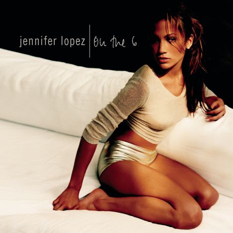 Jennifer Lopez: On The 6, CD