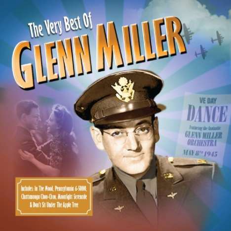 Glenn Miller (1904-1944): The Very Best Of Glenn Miller, CD