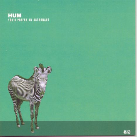 Hum (Alternative Rock): Youd Prefer An Astronaut, CD