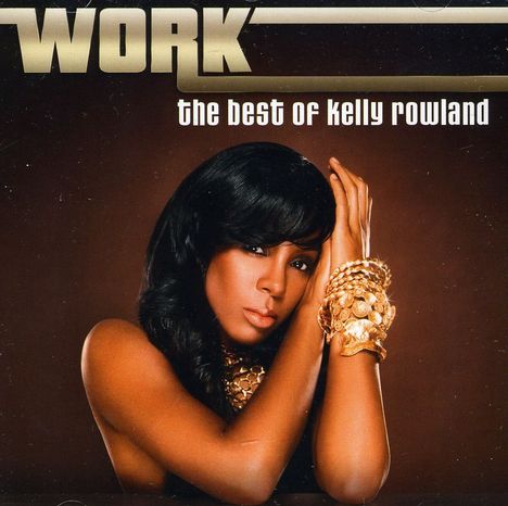 Kelly Rowland: Work - The Best Of, CD