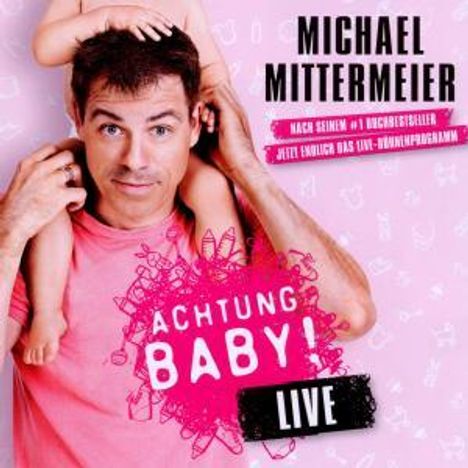 Michael Mittermeier: Achtung Baby! (Live), CD