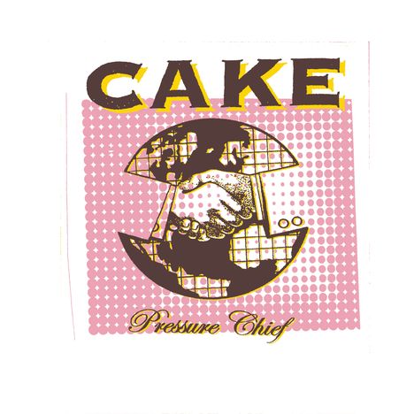 Cake: Pressure Chief, CD