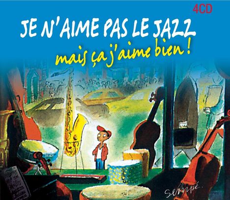 Je N'Aime Pas Le Jazz, Mais Ça J'Aime Bien!, 4 CDs