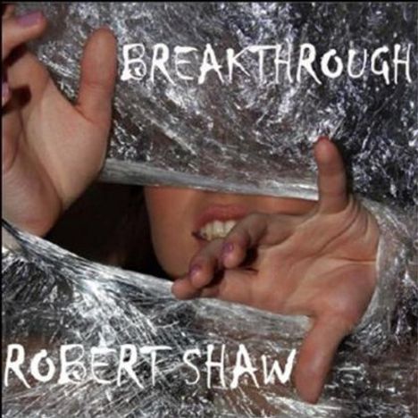 Robert Shaw (1916-1999): Breakthrough, CD