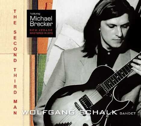 Wolfgang Schalk: Second Third Man feat. Michael Brecker, CD