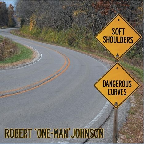 Robert One-Man Johnson: Soft Shoulders Dangerous Curves, CD