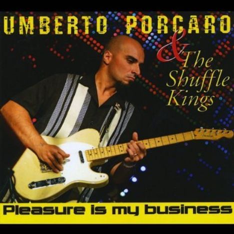 Umberto Porcaro: Pleasure Is My Business, CD