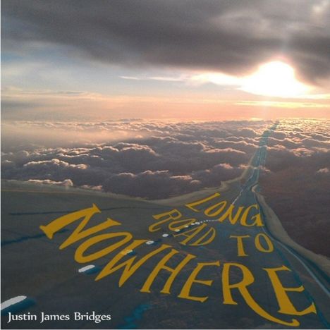 Justin James Bridges: Long Road To Nowhere, CD