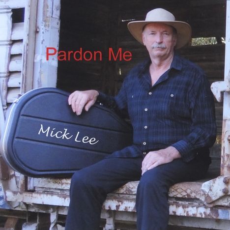 Mick Lee: Pardon Me, CD
