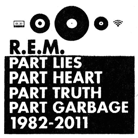 R.E.M.: Part Lies, Part Heart, Part Truth, Part Garbage 1982 - 2011, 2 CDs