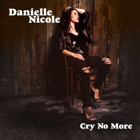 Danielle Nicole: Cry No More, CD