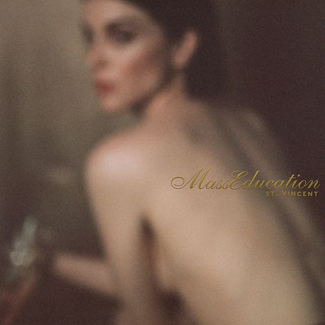 St. Vincent (Annie Clark): MassEducation, LP