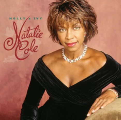 Natalie Cole (1950-2015): Holly &amp; Ivy (25th Anniversary Edition), CD