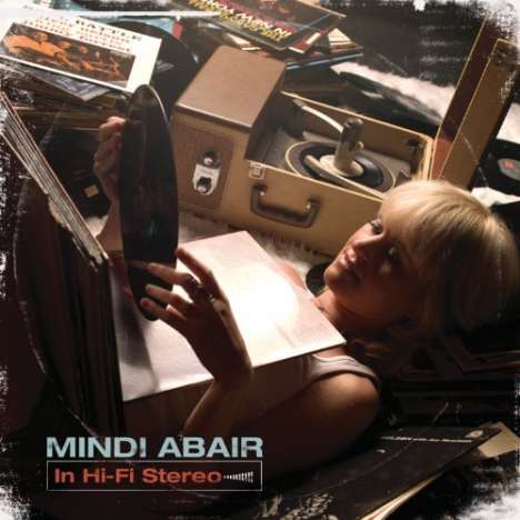 Mindi Abair (geb. 1969): In Hi-Fi Stereo, CD