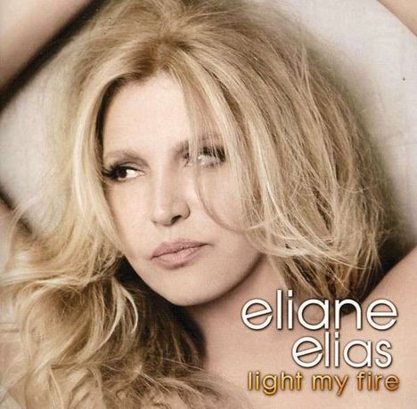 Eliane Elias (geb. 1960): Light My Fire, CD