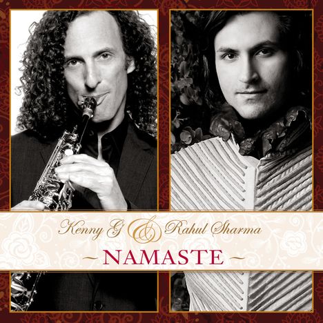 Kenny G &amp; Rahul Sharma: Namaste, CD