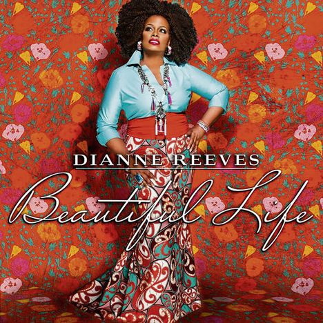 Dianne Reeves (geb. 1956): Beautiful Life, CD