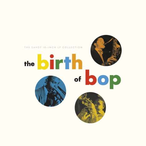 The Birth Of Bop: The Savoy 10" LP Collection, 2 CDs