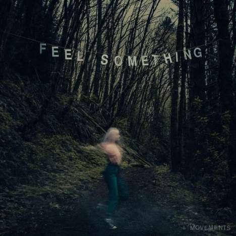 Movements: Feel Something, LP