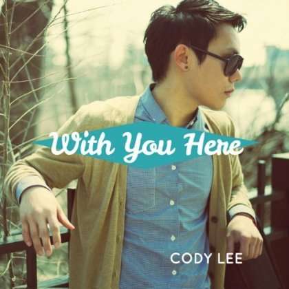Cody Lee: With You Here, CD