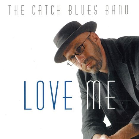 Catch Blues Band: Love Me, CD