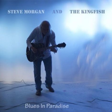 Steve Morgan &amp; The Kingfish: Blues In Paradise, CD