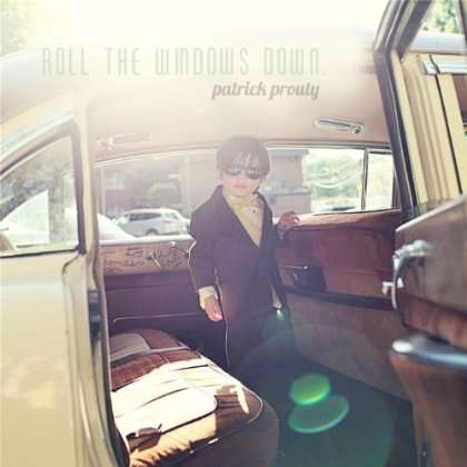 Patrick Prouty: Roll The Windows Down., CD
