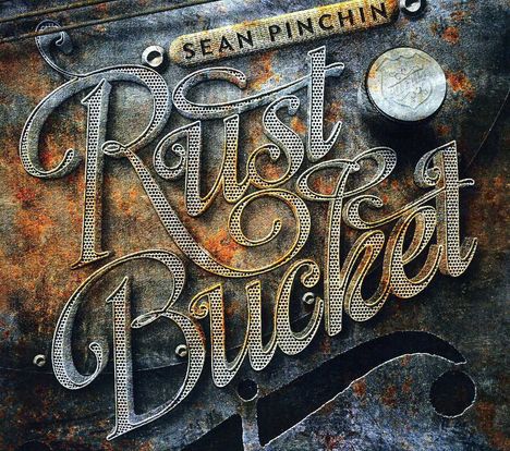 Sean Pinchin: Rustbucket, CD