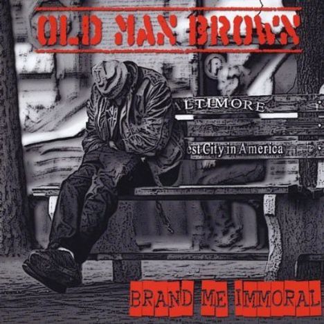Old Man Brown: Brand Me Immoral, CD