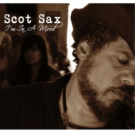 Scot Sax: Im In A Mood, CD