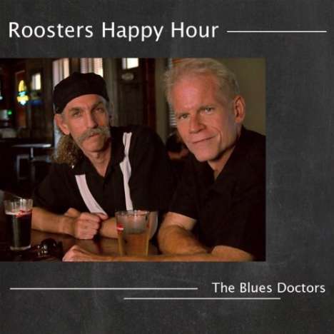 Blues Doctors: Roosters Happy Hour, CD