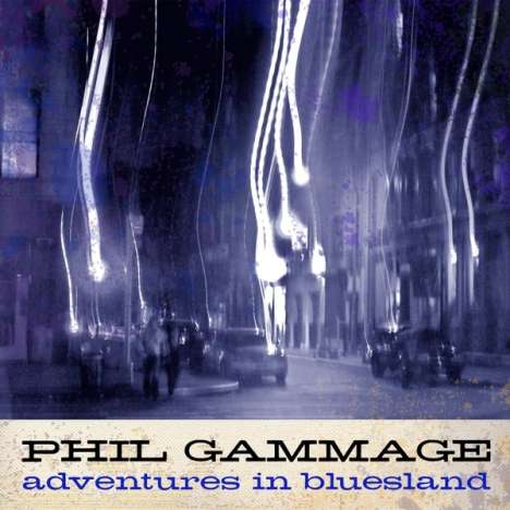 Phil Gammage: Adventures In Bluesland, CD