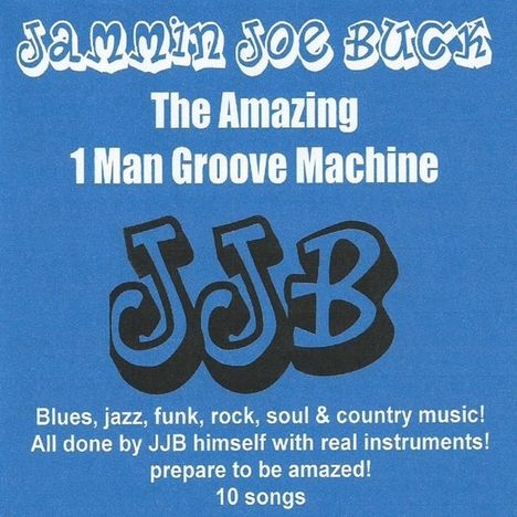 Jammin Joe Buck: Amazing 1 Man Groove Machine, CD