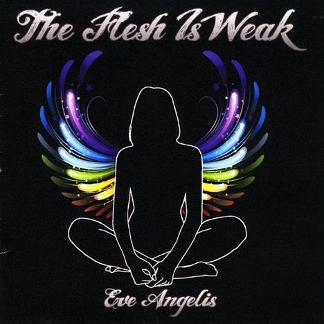 Eve Angelis: The Flesh Is Weak, CD