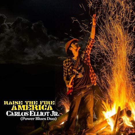 Carlos Jr. Elliot: Raise The Fire America, CD