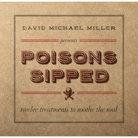 David Michael Miller: Poisons Sipped, CD