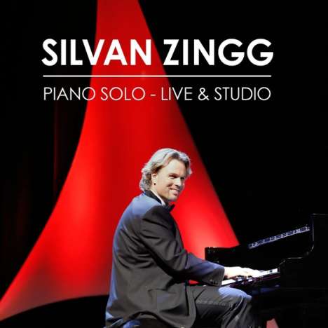 Silvan Zingg (geb. 1973): Piano Solo-Live &amp; Studio, CD
