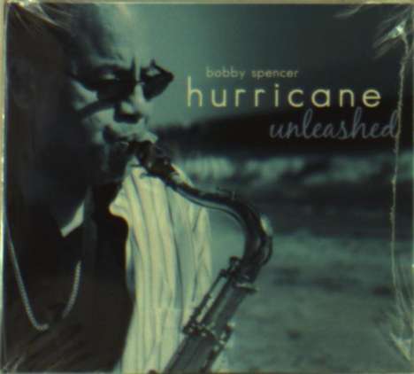 Bobby Hurricane Spencer: Hurricane Unleashed, CD