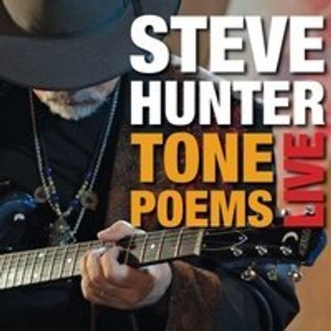 Steve Hunter: Tone Poems Live, CD