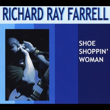 Richard Ray Farrell: Shoe Shoppin Woman, CD