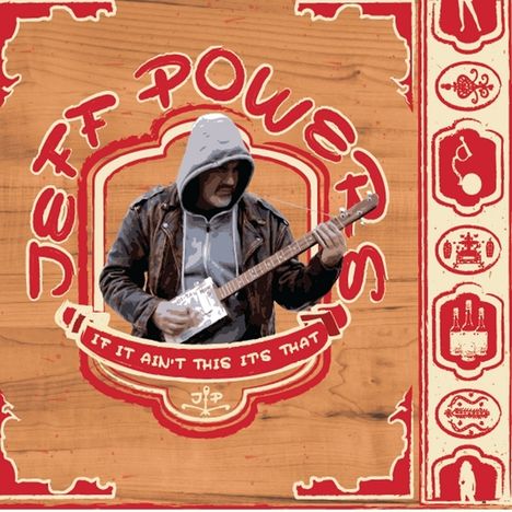 Jeff Powers: If It Aint This Its That, CD