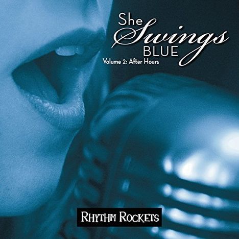 The Rhythm Rockets: She Swings Blue: After Hours 2, CD