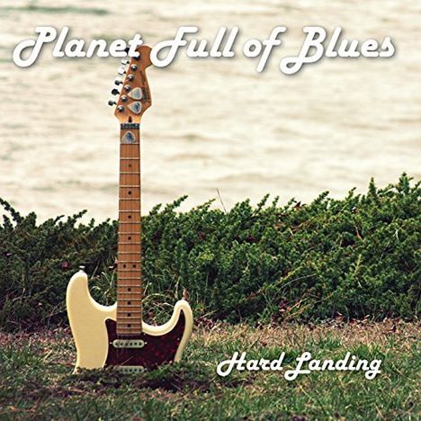 Planet Full Of Blues: Hard Landing, CD
