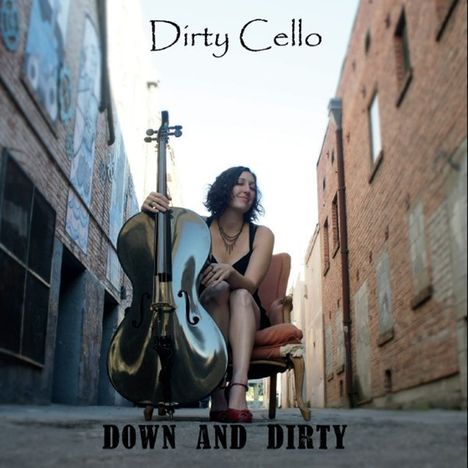 Dirty Cello: Down &amp; Dirty, CD