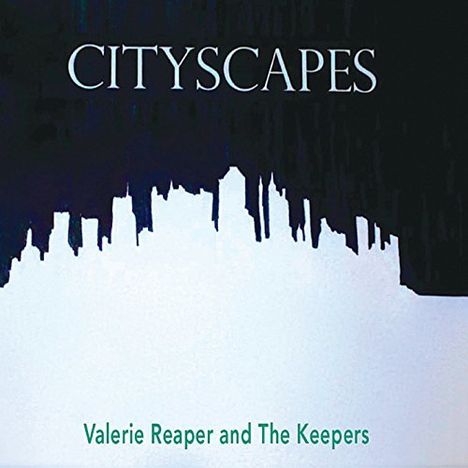 Valerie Reaper &amp; The Keepers: Cityscapes, CD