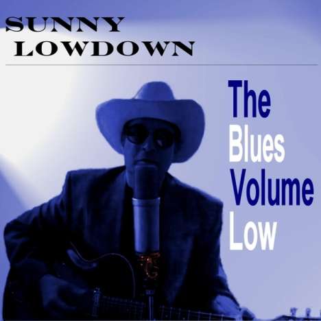Sunny Lowdown: Blues Volume Low, CD