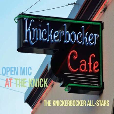 The Knickerbocker All-Stars: Open Mic At The Knick, CD