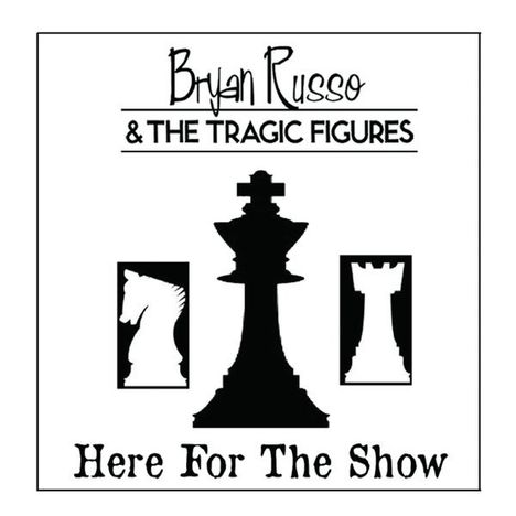 Bryan Russo &amp; The Tragic Figures: Here For The Show, CD