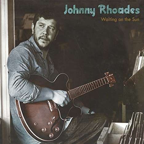 Johnny Rhoades: Waiting On The Sun, CD
