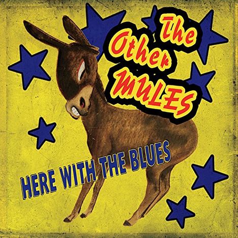 Other Mules: Here With The Blues, CD